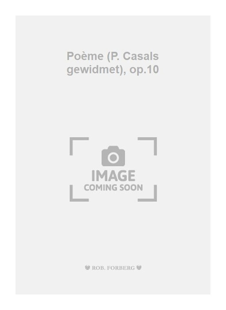 Poème (P. Casals gewidmet), op.10